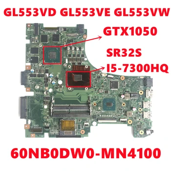 60NB0DW0-MN4100 Par Asus GL553VD GL553VE FX53VD ZX53V GL553VW Klēpjdators Mātesplatē Ar I5-7300HQ N17P-G0-A1 100% Testēti Darba
