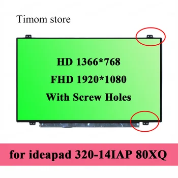 14,0 Lenovo Ideapad 320-14IAP 80XQ Klēpjdatoru LCD LED Matricas 1920*1080 Full HD IPS 1366*768 60Hz 30 pins Ekrānu Ar Skrūvju Caurumiem